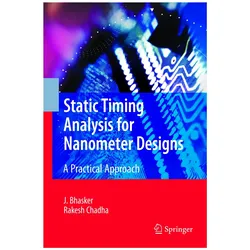 Static Timing Analysis for Nanometer Designs, Fachbücher von J. Bhasker