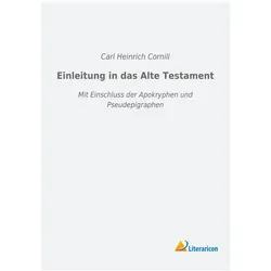 Einleitung in das Alte Testament, Sachbücher von Carl Heinrich Cornill