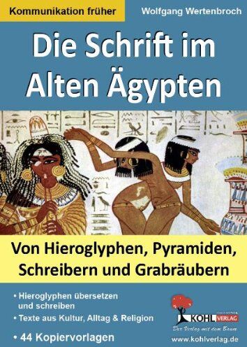 Wolfgang Wertenbroch - Die Schrift im Alten Ägypten: Von Hieroglyphen, Pyramiden, Schreibern und Grabräubern - Preis vom 14.10.2026 23:07:16 h