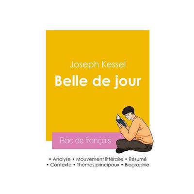 Réussir son Bac de français 2026 : Analyse du roman Belle de jour de Joseph Kessel, Taschenbuch von Joseph Kessel, Bac de français, 978-2-38599-334-4