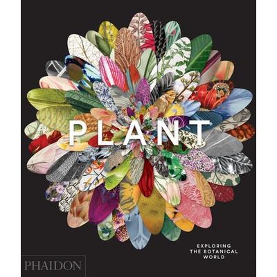 Plant: Exploring the Botanical World, Gebundene Ausgabe von Phaidon Editors, Phaidon, 978-0-7148-7148-6
