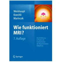 Wie funktioniert MRI?, Fachbücher von Victor D. Köchli, Dominik Weishaupt, Borut Marincek