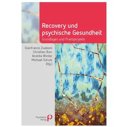 Recovery und psychische Gesundheit, Fachbücher von Michael Schulz, Christian Burr, Andréa Winter, Gianfranco Zuaboni