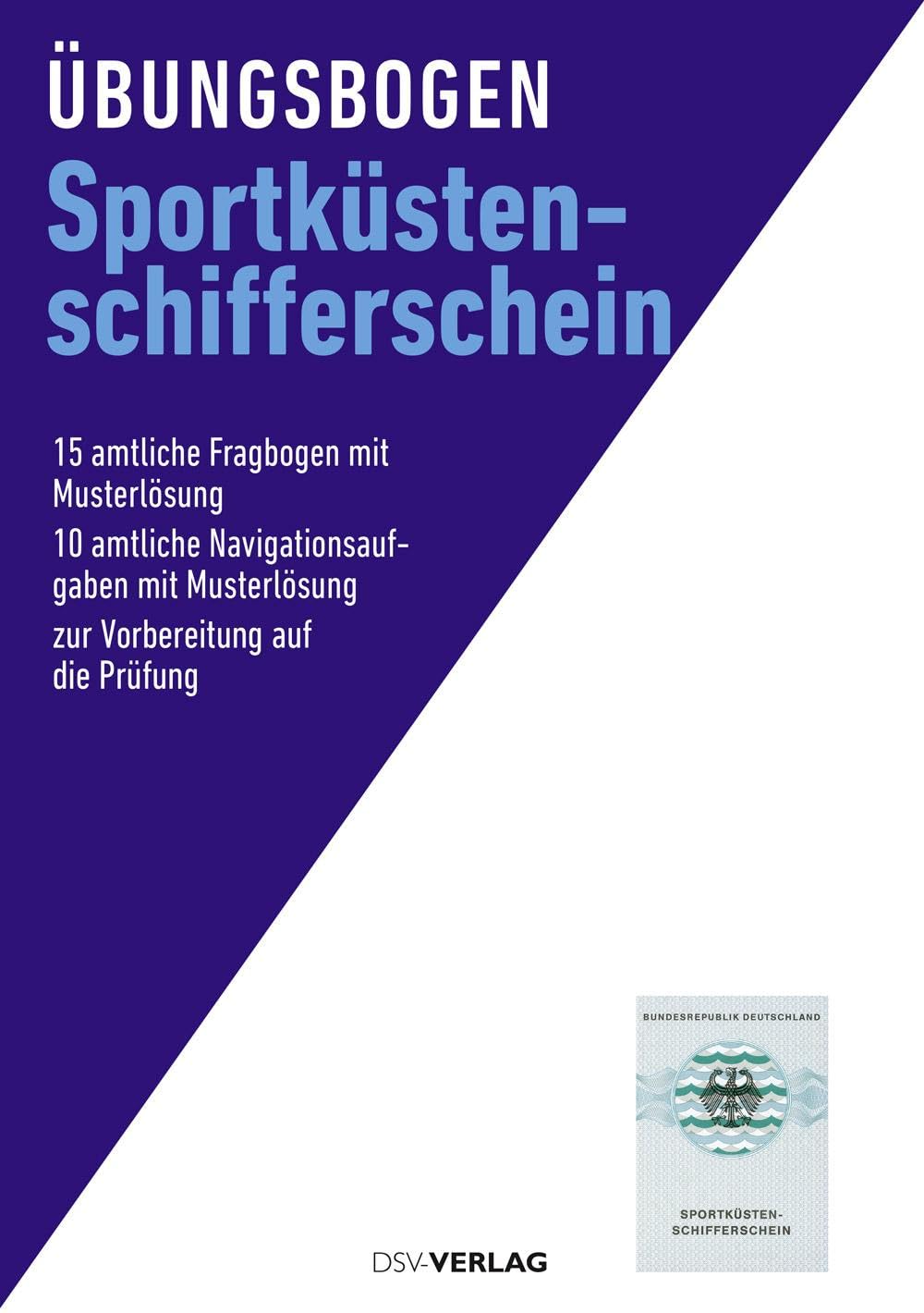 Übungsbogen Sportküstenschifferschein: 15 amtliche Fragebogen mit Musterlösung. 10 amtliche Navigationsaufgaben mit Musterlösung. Zur Vorbereitung auf die Prüfung - Preis vom 13.10.2026 11:25:28 h
