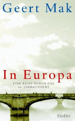 Geert Mak - In Europa. Eine Reise durch das 20. Jahrhundert - Preis vom 09.10.2026 07:28:09 h