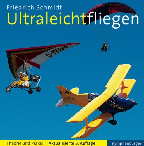 Friedrich Schmidt - Ultraleichtfliegen: Theorie und Praxis - Nach dem offiziellen Lehrplan des DULV und DAeC - Preis vom 30.09.2026 09:01:18 h