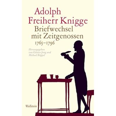 Briefwechsel mit Zeitgenossen 1765-1796, Gebundene Ausgabe von Adolph Freiherr Knigge, Wallstein Verlag, 978-3-8353-1639-3