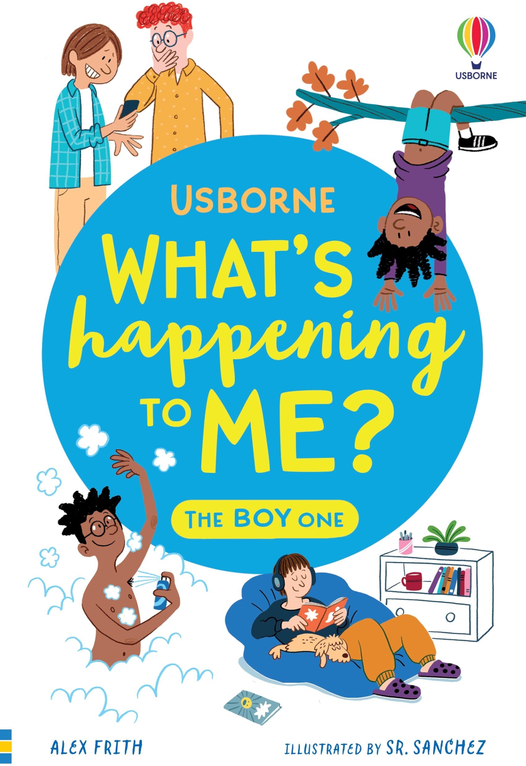 Usborne Publishing Ltd What's Happening To Me? The Boy One (What and Why) by Alex Frith