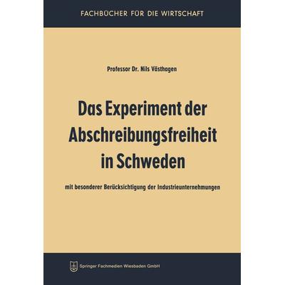 Das Experiment der Abschreibungsfreiheit in Schweden, Taschenbuch von Nils Västhagen, Betriebswirtschaftlicher Verlag Gabler, 978-3-322-98154-7