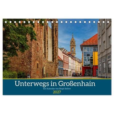 GROSSENHAIN 2027 (Tischkalender 2027 DIN A5 quer), CALVENDO Monatskalender