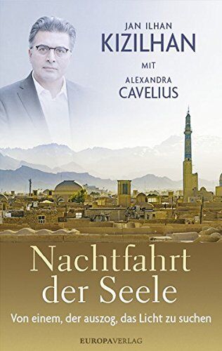 Kizilhan, Jan Ilhan - Nachtfahrt der Seele: Von einem, der auszog, das Licht zu suchen - Preis vom 01.10.2026 17:08:56 h