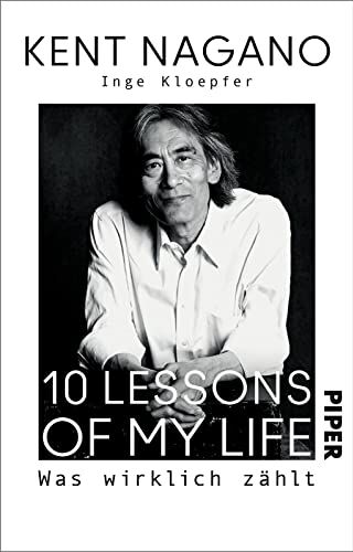 Kent Nagano - 10 Lessons of my Life: Was wirklich zählt Die Biografie des bekannten Dirigenten zu seinem 70. Geburtstag - Preis vom 11.10.2026 03:10:56 h