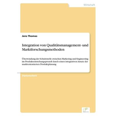 Integration von Qualitätsmanagement- und Marktforschungsmethoden, Taschenbuch von Jens Thomas, GRIN, 978-3-8386-1964-4
