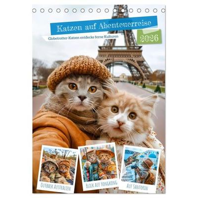 Katzen auf Abenteuerreise - Globetrotter-Katzen entdecke ferne Kulturen (Tischkalender 2026 DIN A5 hoch), CALVENDO Monatskalender