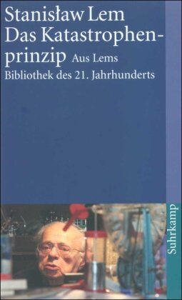 Stanislaw Lem - Das Katastrophenprinzip: Die kreative Zerstörung im Weltall. Aus Lems Bibliothek des 21. Jahrhunderts (suhrkamp taschenbuch) - Preis vom 10.10.2026 11:48:34 h