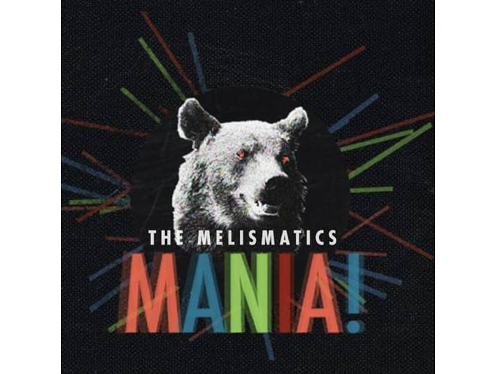 Melismatics - Mania