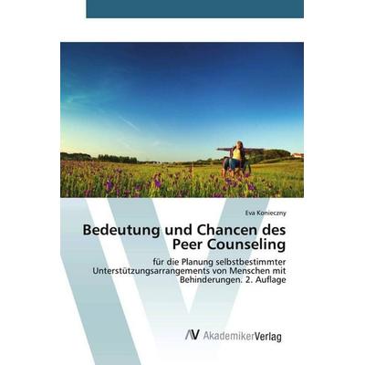 Konieczny, E: Bedeutung und Chancen des Peer Counseling, Taschenbuch von Eva Konieczny, AV Akademikerverlag, 978-620-9-49135-1