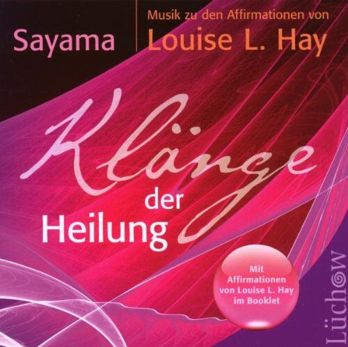 Sayama - Klänge der Heilung: Musik zu den Affirmationen von Louise L. Hay - Preis vom 13.10.2026 11:25:28 h