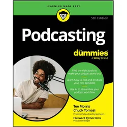 Podcasting For Dummies, Fachbücher von Chuck Tomasi, Tee Morris