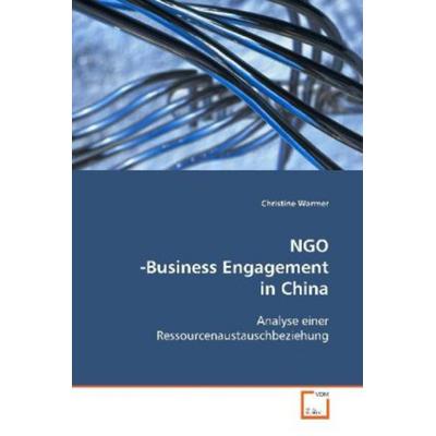 Warmer, C: NGO-Business Engagement in China, Taschenbuch von Christine Warmer, VDM, 978-3-8364-5963-1