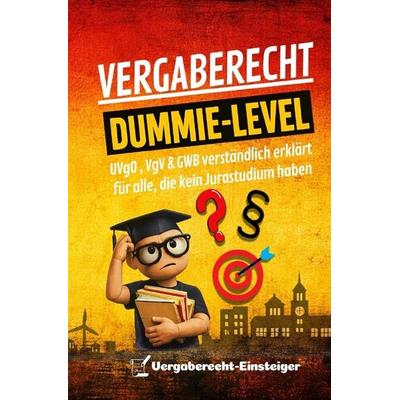 Vergaberecht Dummie-Level, Taschenbuch von Vergaberecht Einsteiger, Epubli, 978-3-565-55943-5