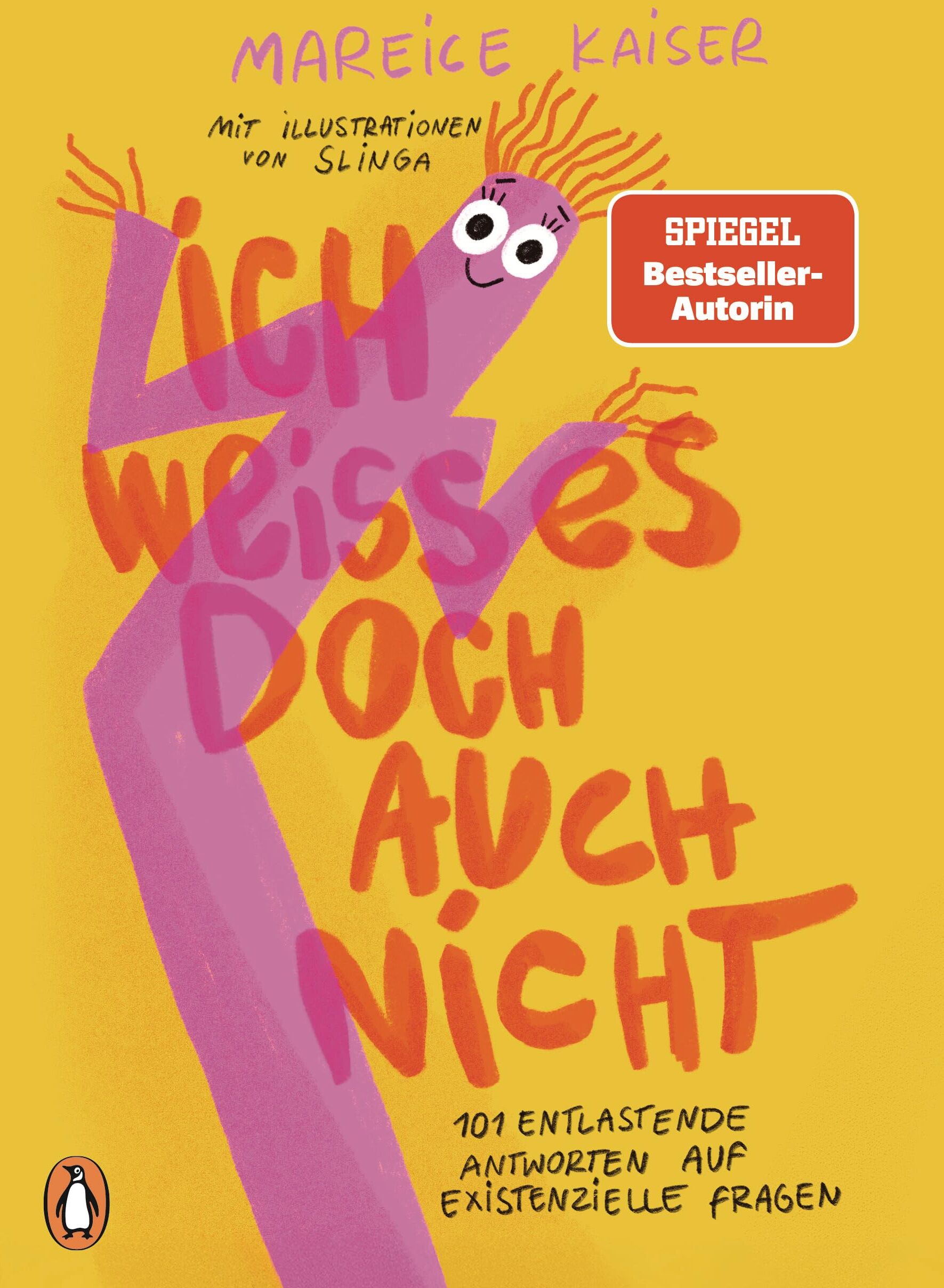 Mareice Kaiser - Ich weiß es doch auch nicht: 101 entlastende Antworten auf existenzielle Fragen - Preis vom 19.10.2026 19:33:35 h