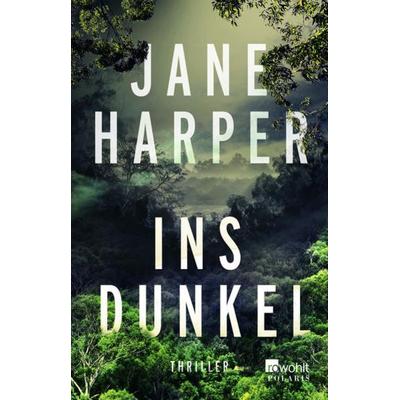 Ins Dunkel, Taschenbuch von Jane Harper, Rowohlt Taschenbuch