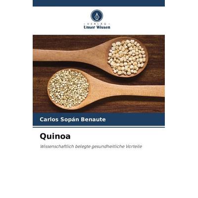Quinoa, Taschenbuch von Carlos Sopán Benaute, Verlag Unser Wissen, 978-620-6-49310-5