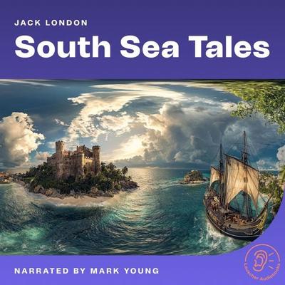South Sea Tales - Jack London, Audio, 9783711919076