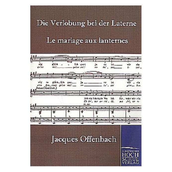 EHV Die Verlobung bei der Laterne. Le mariage aux lanternes, Klavierauszug (Deutsch, Französisch, Softcover, Jacques Offenbach) (55226974)