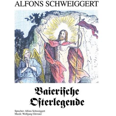 Baierische Osterlegende - Alfons Schweiggert, Audio, 9783946070016