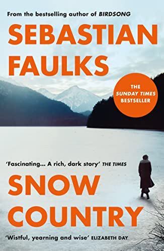 Sebastian Faulks - Snow Country: SUNDAY TIMES BESTSELLER - Preis vom 09.10.2026 07:28:09 h