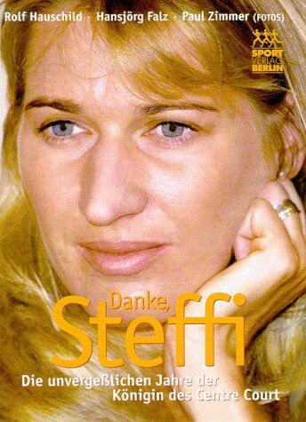 Rolf Hauschild - Danke, Steffi. Die unvergeßlichen Jahre der Königin des Centre Court - Preis vom 30.09.2026 09:01:18 h