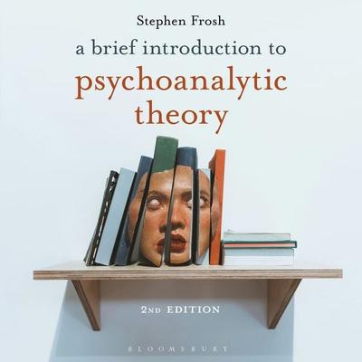 A Brief Introduction to Psychoanalytic Theory - Stephen Frosh, Audio, 9781350613393