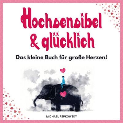 Hochsensibel und glücklich - Michael Repkowsky, Audio, 9783986465483