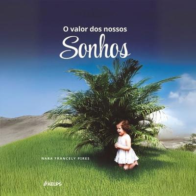 O valor dos nossos sonhos - Nara Francely Pires, Audio, 9786552533104