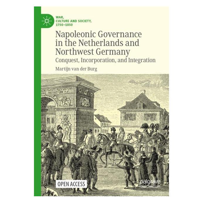 Springer Napoleonic Governance in the Netherlands and Northwest Germany (Englisch, Hardcover, Martijn van der Burg) (9783030666576)