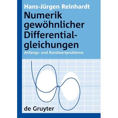 Numerik gewöhnlicher Differentialgleichungen, Gebundene Ausgabe von Hans-Jürgen Reinhardt, De Gruyter, 978-3-11-020033-1