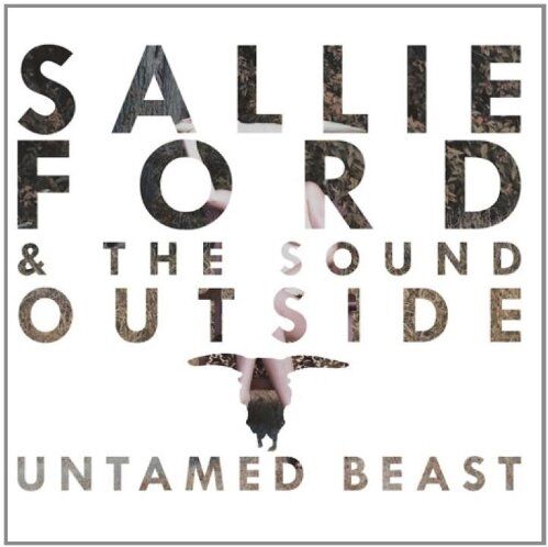 Sallie Ford & the Sound Outside - Untamed Beast - Preis vom 14.10.2026 23:07:16 h