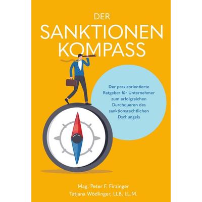 Der Sanktionen Kompass, Taschenbuch von Tatjana Wödlinger, Buchschmiede, 978-3-99165-073-7