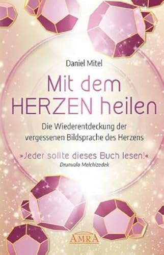 Daniel Mitel - MIT DEM HERZEN HEILEN: Die Wiederentdeckung der vergessenen Bildsprache des Herzens - Preis vom 14.10.2026 23:07:16 h