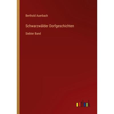 Schwarzwälder Dorfgeschichten, Taschenbuch von Berthold Auerbach, Outlook, 978-3-368-26378-2