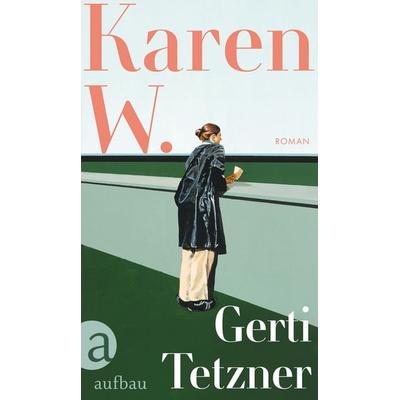 Karen W., Gebundene Ausgabe von Gerti Tetzner, Aufbau