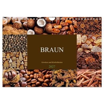 BRAUN - Gewürze und Köstlichkeiten (Wandkalender 2027 DIN A4 quer), CALVENDO Monatskalender