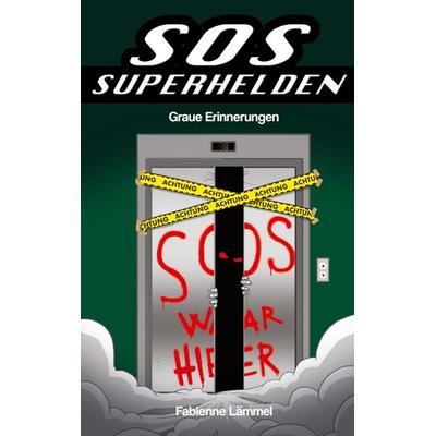 SOS-Superhelden, Taschenbuch von Fabienne Lämmel, BoD – Books on Demand, 978-3-7526-4245-2