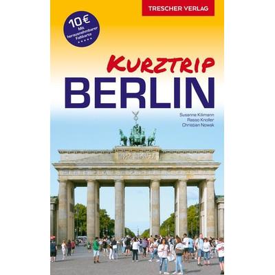 Reiseführer Berlin - Kurztrip, Taschenbuch von Susanne Kilimann,Rasso Knoller,Christian Nowak, Trescher