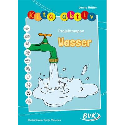 Kita aktiv Projektmappe Wasser, Geheftet von Jenny Hütter, BVK Buch Verlag Kempen GmbH, 978-3-86740-119-7