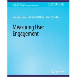 Measuring User Engagement, Fachbücher von Heather O'Brien, Mounia Lalmas, Elad Yom-Tov