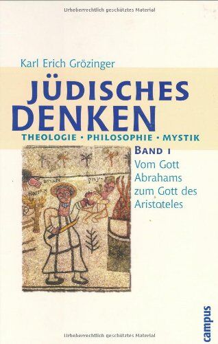 Grözinger, Karl Erich - Jüdisches Denken. Theologie - Philosophie - Mystik: Band 1: Vom Gott Abrahams zum Gott des Aristoteles: Vom Gott Abrahams zum Gott Aristoteles - Preis vom 09.10.2026 07:28:09 h