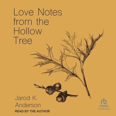 Love Notes from the Hollow Tree - Jarod K. Anderson, CD, 9798212427807